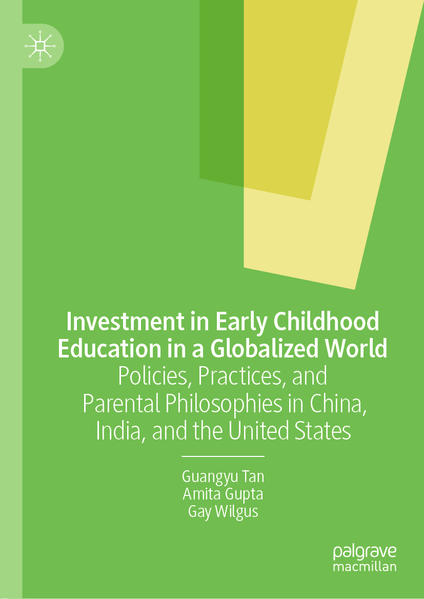 Investment in Early Childhood Education in a Globalized World: Policies, Practices, and Parental Philosophies in China, India, and the United States | Gay Books & News