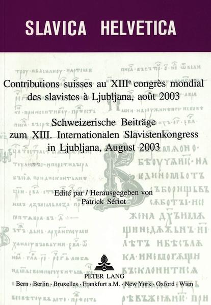 Contributions suisses au XIII e congrès mondial des slavistes à Ljubljana, août 2003- Schweizerische Beiträge zum XIII. Internationalen Slavistenkongress in Ljubliana, August 2003 | Gay Books & News