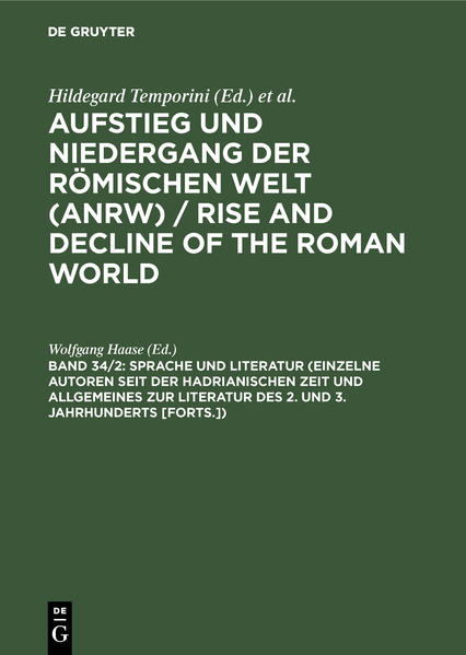 Aufstieg und Niedergang der römischen Welt (ANRW) / Rise and Decline... / Sprache und Literatur (Einzelne Autoren seit der hadrianischen Zeit und Allgemeines zur Literatur des 2. und 3. Jahrhunderts [Forts.]) | Gay Books & News