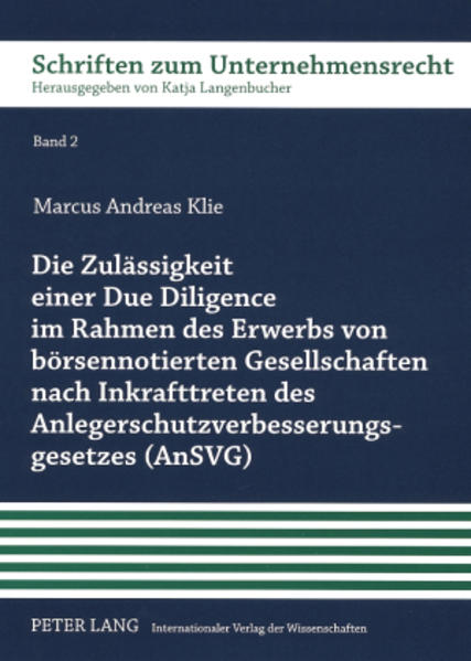 Die Zulässigkeit einer Due Diligence im Rahmen des Erwerbs von börsennotierten Gesellschaften nach Inkrafttreten des Anlegerschutzverbesserungsgesetzes (AnSVG) | Gay Books & News