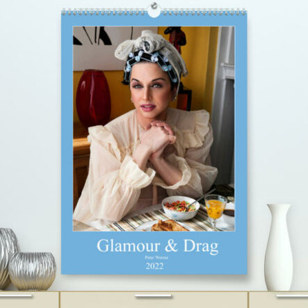 Glamour & Drag (Premium, hochwertiger DIN A2 Wandkalender 2022, Kunstdruck in Hochglanz) | Gay Books & News