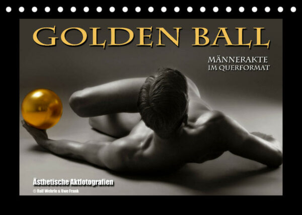 Golden Ball - Männerakte im Querformat (Tischkalender 2022 DIN A5 quer) | Gay Books & News