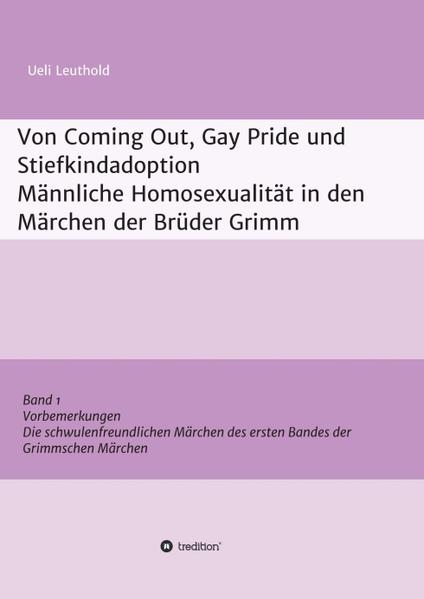 Von Coming Out, Gay Pride und Stiefkindadoption - Männliche Homosexualität in den Märchen der Brüder Grimm | Gay Books & News