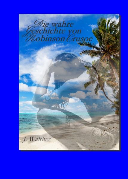 Die wahre Geschichte von Robinson Crusoe | Gay Books & News