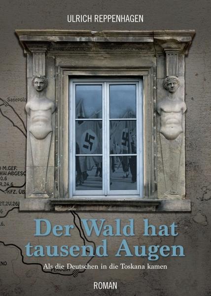 Der Wald hat tausend Augen: Als die Deutschen in die Toskana kamen | Gay Books & News