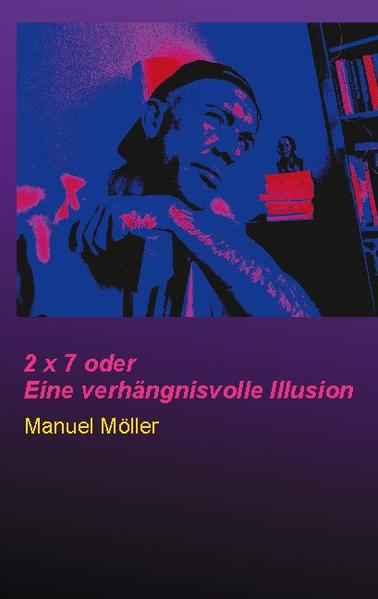 2 x 7 oder Eine verhängnisvolle Illusion | Gay Books & News