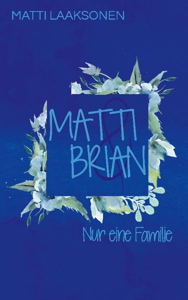 Matti & Brian 7: Nur eine Familie | Gay Books & News