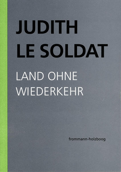 Judith Le Soldat: Werkausgabe / Band 2: Land ohne Wiederkehr | Gay Books & News