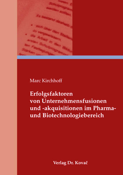 Erfolgsfaktoren von Unternehmensfusionen und -akquisitionen im Pharma- und Biotechnologiebereich | Gay Books & News