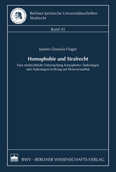 Homophobie und Strafrecht: Eine strafrechtliche Untersuchung homophober Äußerungen und Äußerungen in Bezug auf Homosexualität | Gay Books & News