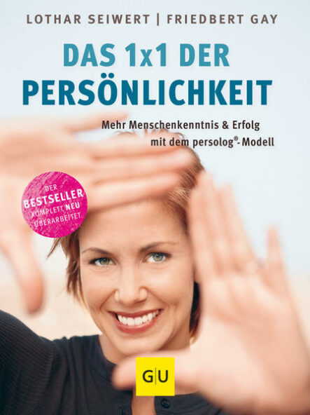 Das 1x1 der Persönlichkeit: Mehr Menschenkenntnis und Erfolg mit dem persologÂ®-Modell | Gay Books & News