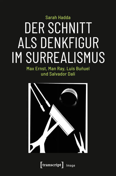 Der Schnitt als Denkfigur im Surrealismus | Gay Books & News