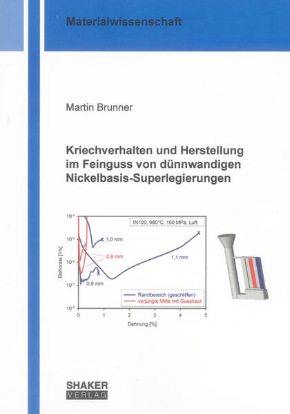Kriechverhalten und Herstellung im Feinguss von dünnwandigen Nickelbasis-Superlegierungen | Gay Books & News