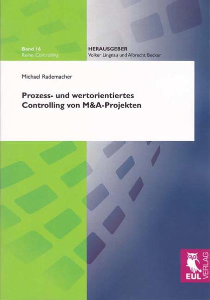 Prozess- und wertorientiertes Controlling von M&A-Projekten | Gay Books & News