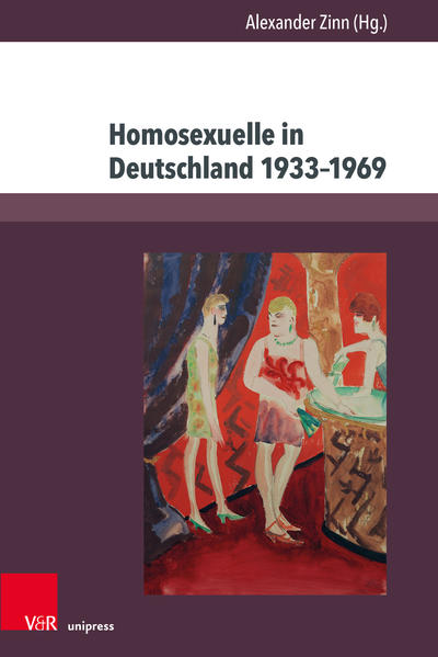 Homosexuelle in Deutschland 1933-1969: Beiträge zu Alltag, Stigmatisierung und Verfolgung | Gay Books & News