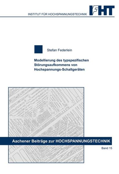 Modellierung des typspezifischen Störungsaufkommens von Hochspannungs-Schaltgeräten | Gay Books & News