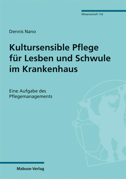 Kultursensible Pflege für Lesben und Schwule im Krankenhaus: Eine Aufgabe des Pflegemanagements | Gay Books & News