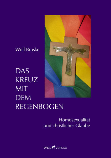 Das Kreuz mit dem Regenbogen: Homosexualität und christlicher Glaube | Gay Books & News