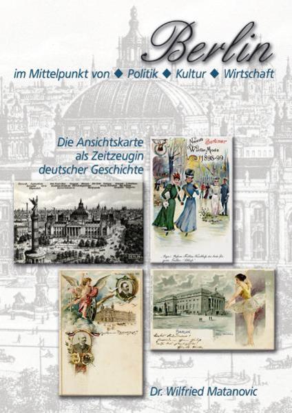 Die Ansichtskarte als Zeitzeugin deutscher Geschichte: Berlin im Mittelpunkt von Politik, Kultur und Wirtschaft | Gay Books & News