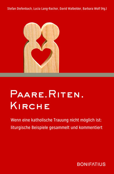 Paare.Riten.Kirche: Wenn eine katholische Trauung nicht möglich ist: liturgische Beispiele gesammelt und kommentiert | Gay Books & News