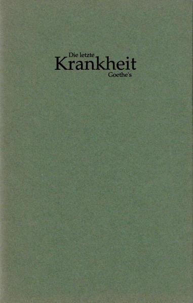 Die letzte Krankheit Goethe's | Gay Books & News