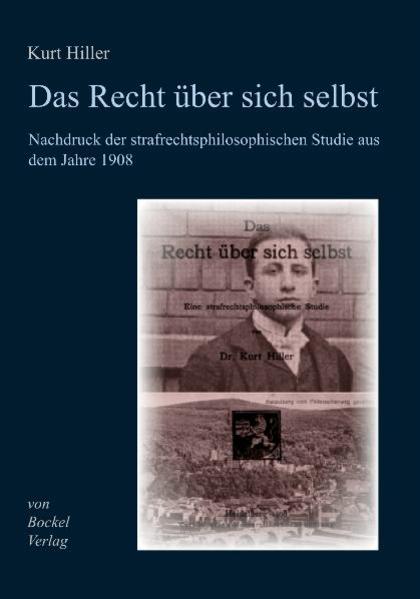 Das Recht über sich selbst: Nachdruck der strafrechtsphilosophischen Studie aus dem Jahre 1908 | Gay Books & News