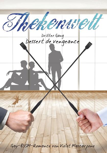 Thekenwelt - Dritter Gang: Dessert de vengeance | Gay Books & News