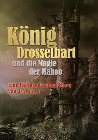 König Drosselbart und die Magie der Mahoo | Gay Books & News